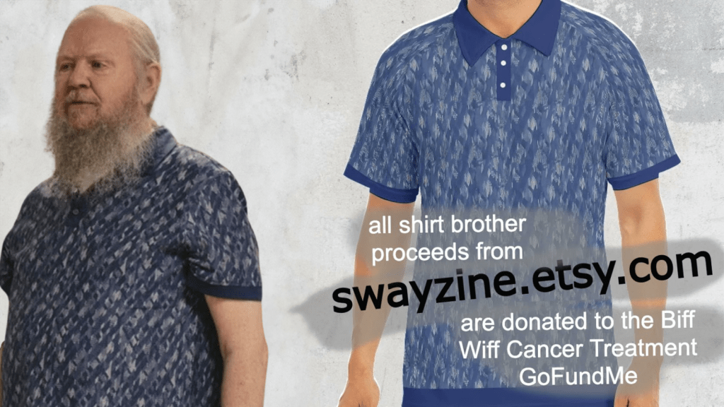 Biff Wiff with a photo of the shirt you can buy to support his gofundme. buy the shirt at swayzine.etsy.com